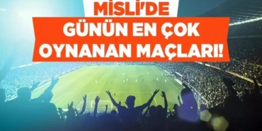 13-temmuz-gunun-en-cok-oynanan-maclari-xN5QSFem.jpg